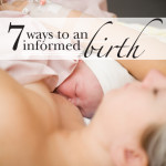 7 Ways to an Informed Birth