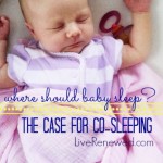 Where Should Baby Sleep? The Case for Co-Sleeping