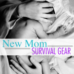 New Mom Survival Gear