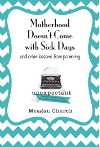 Motherhood Doesn't Come with Sick Days